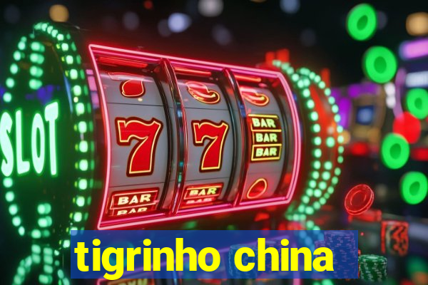 tigrinho china